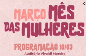 Dia das Mulheres - Programação 10/03